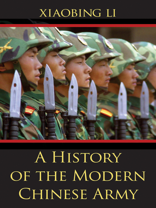 Title details for A History of the Modern Chinese Army by Xiaobing Li - Available